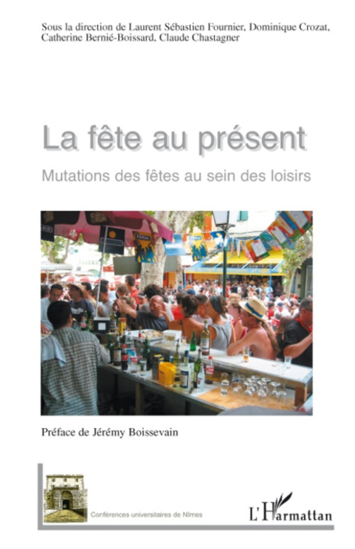 Couverture ebook de La fête au présent, de Laurent Sébastien Fournier, Catherine Bernié-Boissard, Claude Chastagner, Dominique Crozat