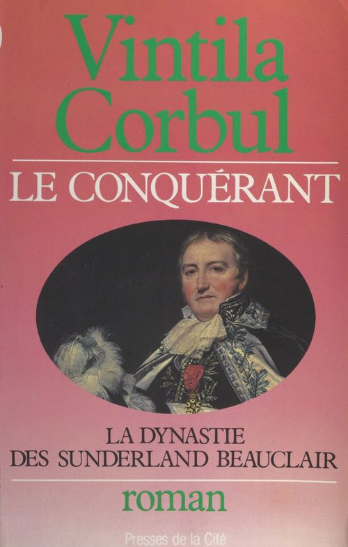 Couverture ebook de La dynastie des Sunderland-Beauclair (3). Le conquérant, de Vintila Corbul