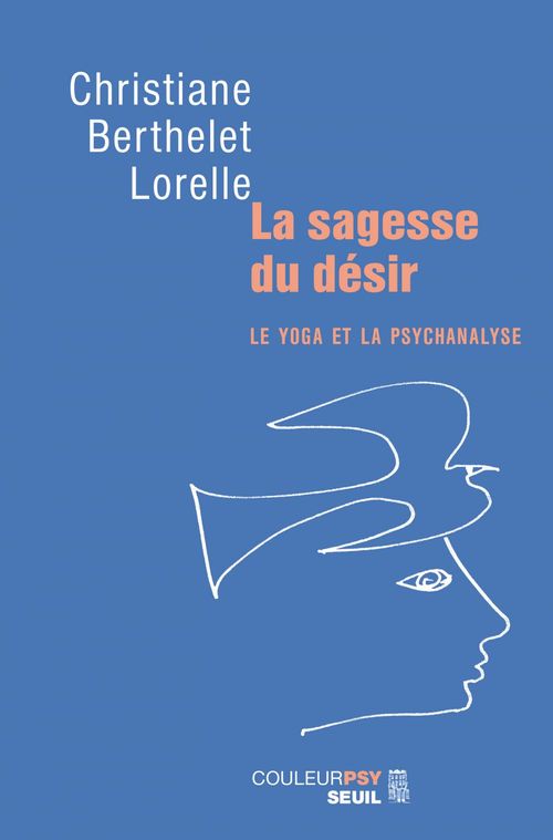 Couverture ebook de La Sagesse du désir. Le yoga et la psychanalyse, de Christiane Berthelet lorelle