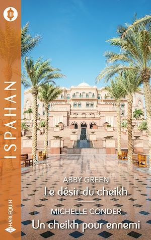 Couverture ebook de Le désir du cheikh - Un cheikh pour ennemi, de Michelle Conder, Abby Green