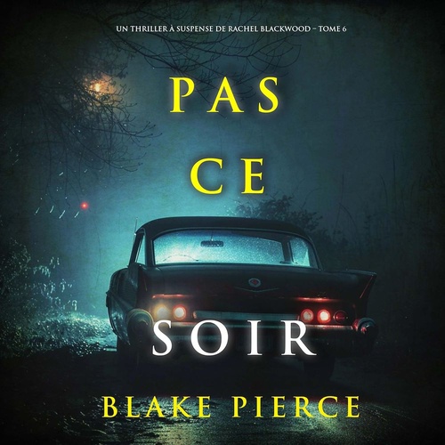 Couverture audiobook de Pas ce soir (Un thriller à suspense de Rachel Blackwood - Tome 6), de Blake Pierce