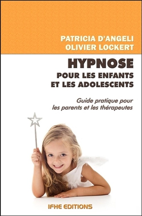 ebook cover of Hypnose pour les enfants et les adolescents - Guide pratique pour les parents et les thérapeutes, by Patricia d' Angeli, Olivier Lockert