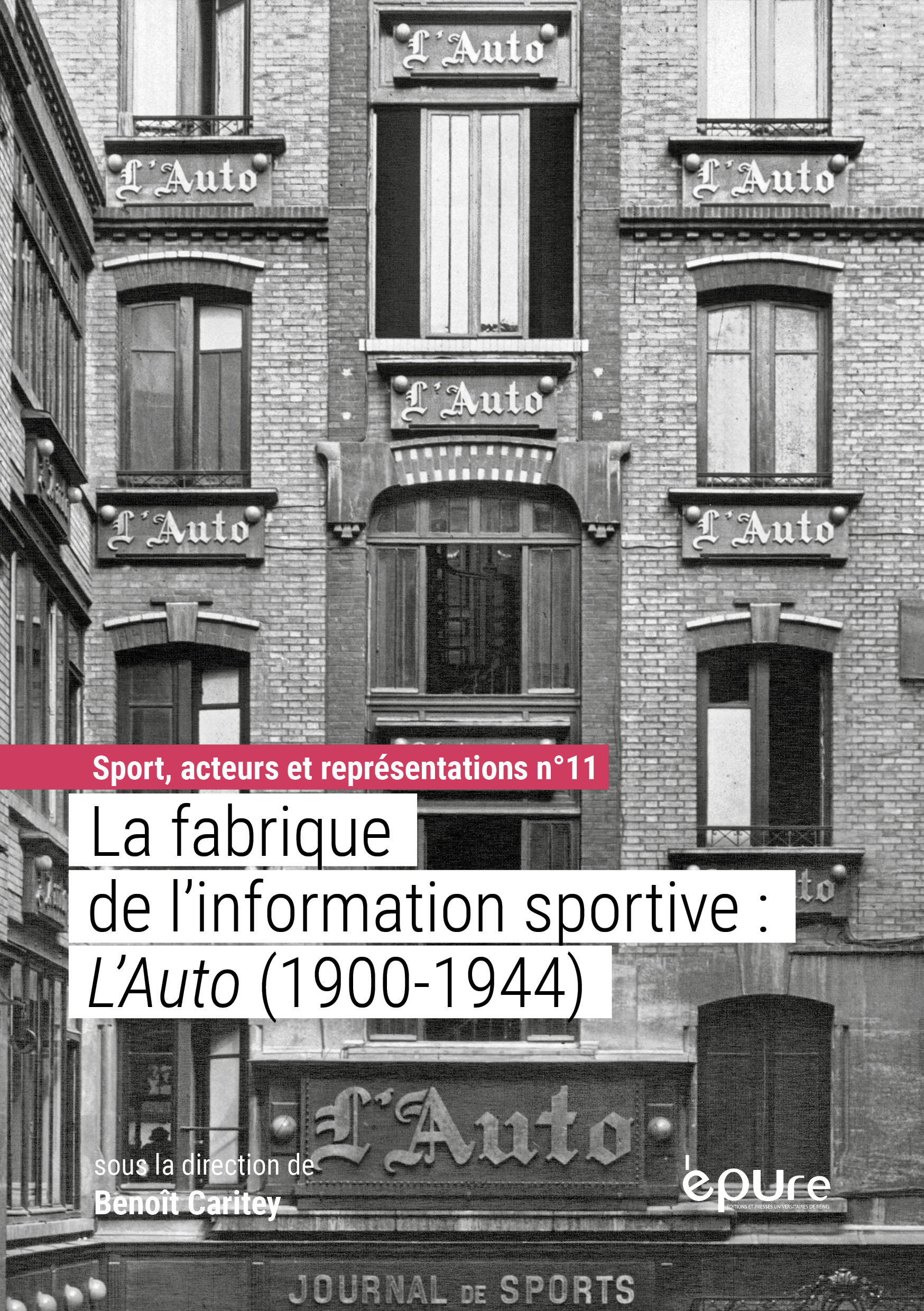 Couverture ebook de La fabrique de l'information sportive : L'Auto (1900-1944), de Benoît Caritey