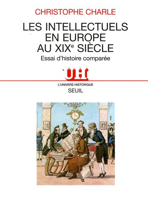 ebook cover of Les Intellectuels en Europe au XIXe siècle. Essai d'histoire comparée, by Christophe Charle