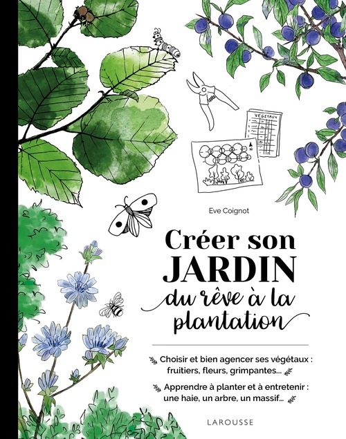 Couverture ebook de Créer son jardin : du rêve à la plantation, de Eve Coignot