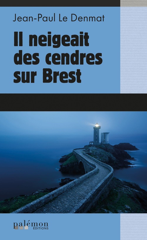ebook cover of Il neigeait des cendres sur Brest, by Jean-Paul Le Denmat