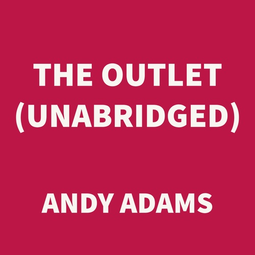 Couverture audiobook de The Outlet (UNABRIDGED), de Andy Adams