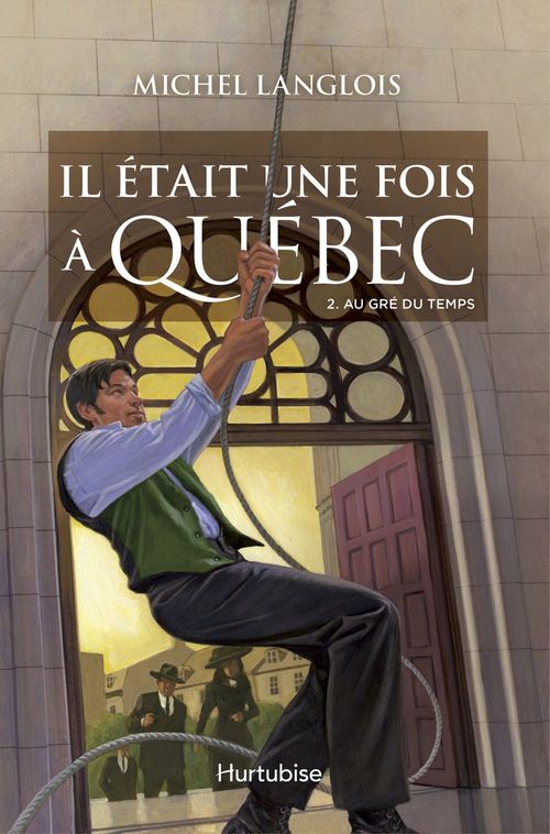 Couverture ebook de Il était une fois à Québec T2 - Au gré du temps, de Michel Langlois