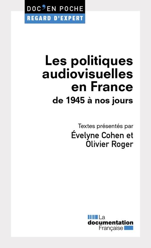 Couverture ebook de Les politiques audiovisuelles en France de 1945 à nos jours, de Evelyne Cohen, Roger Olivier