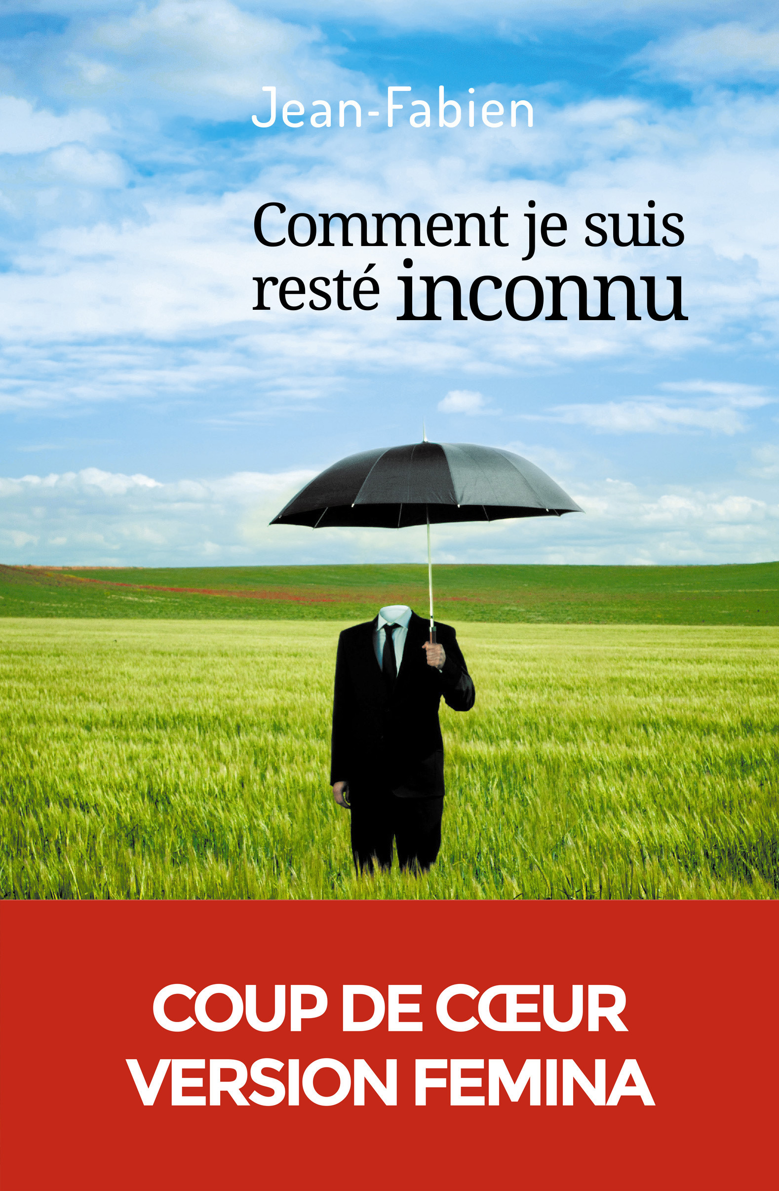 ebook cover of Comment je suis resté inconnu, by Jean-fabien