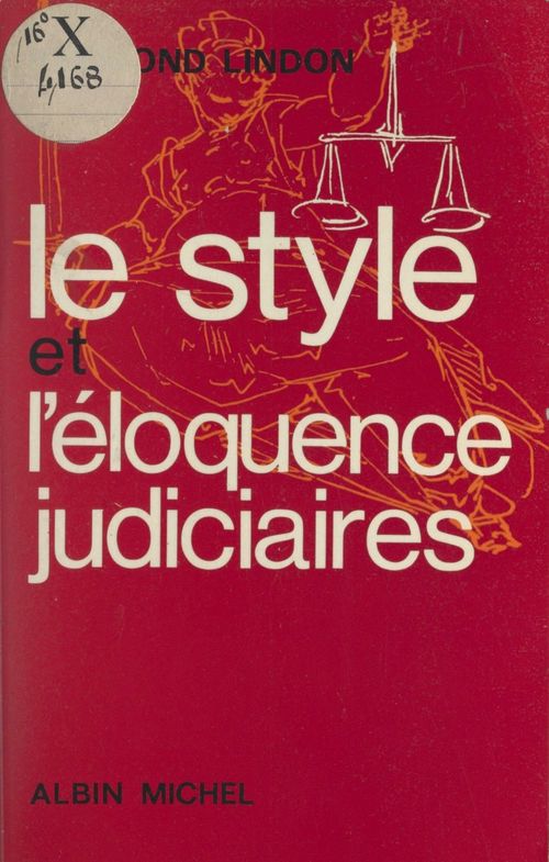 Couverture ebook de Le style et l'éloquence judiciaires, de Raymond Lindon