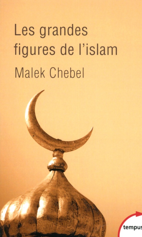 Couverture ebook de Les grandes figures de l'islam, de Malek Chebel