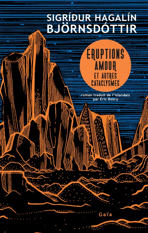 Couverture ebook de Éruptions, amour et autres cataclysmes, de Sigridur Hagalin Bjornsdóttir