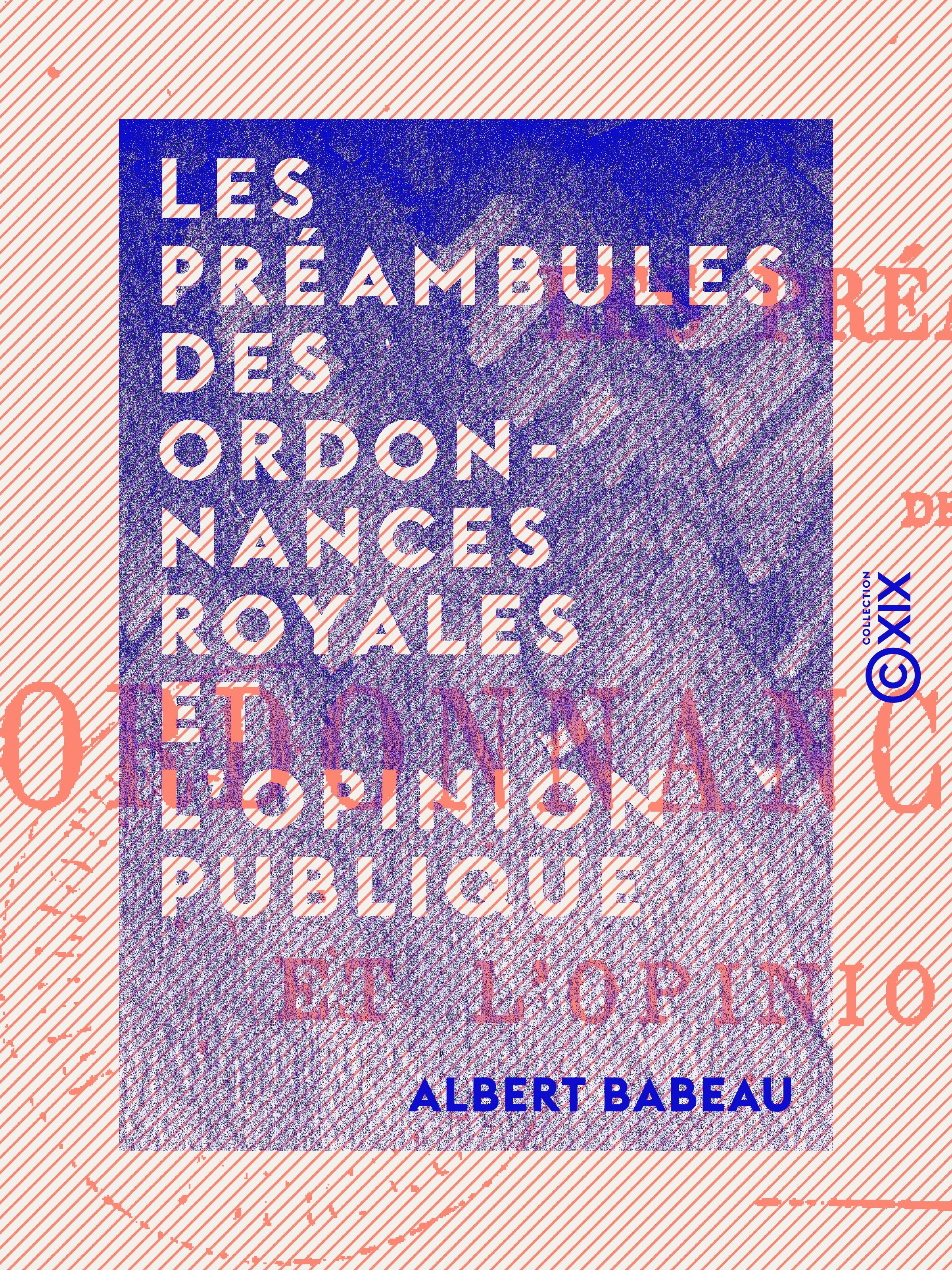 Couverture ebook de Les Préambules des ordonnances royales et l'opinion publique, de Albert Babeau
