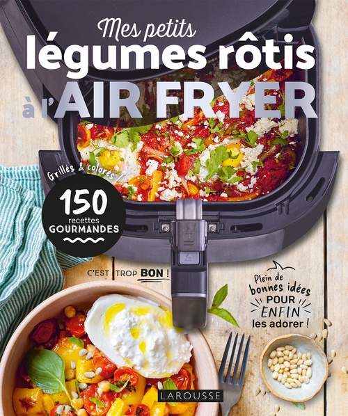 Couverture ebook de Mes petits légumes rôtis à l'air fryer, de Juliette Lalbaltry, Déborah Besco-Jaoui