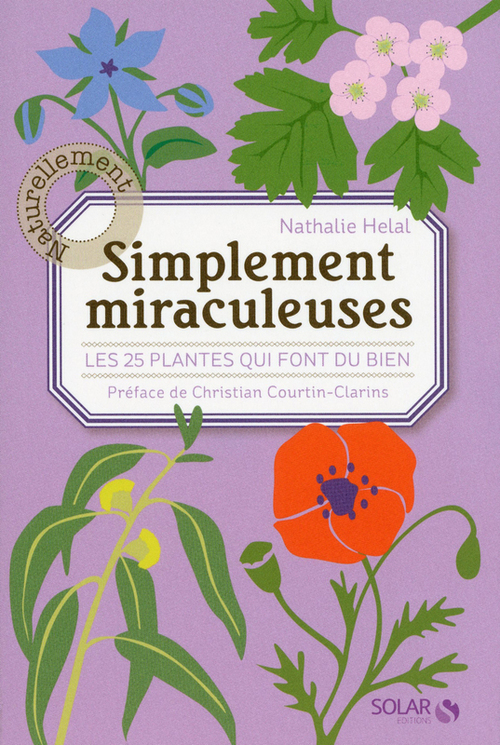 Couverture ebook de Simplement miraculeuses - les 25 plantes qui font du bien, de Helal