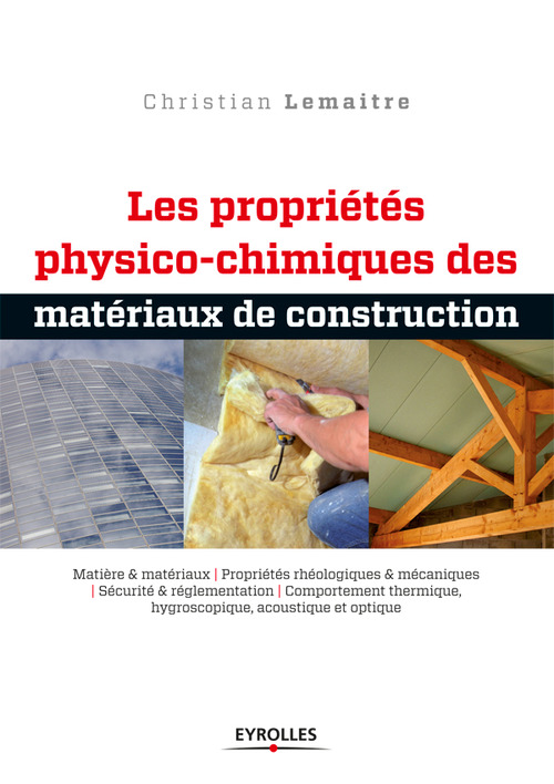 Couverture ebook de Les propriétés physico-chimiques des matériaux de construction, de Christian Lemaître