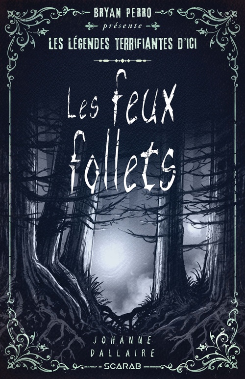 ebook cover of Bryan Perro présente... les légendes terrifiantes d'ici - Les feux follets, by Johanne Dallaire