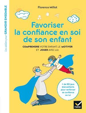 Couverture ebook de Favoriser la confiance en soi de son enfant, de Florence Millot