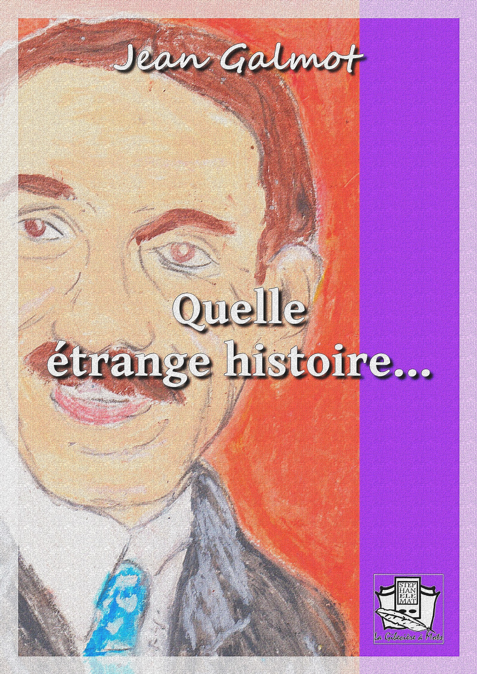 ebook cover of Quelle étrange histoire..., by Jean Galmot
