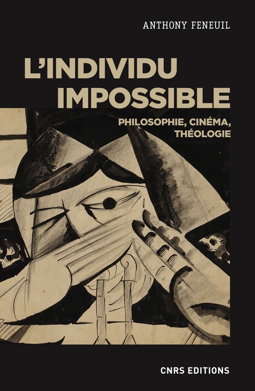 Couverture ebook de L'individu impossible. Philosophie, cinéma, théologie, de Anthony Feneuil