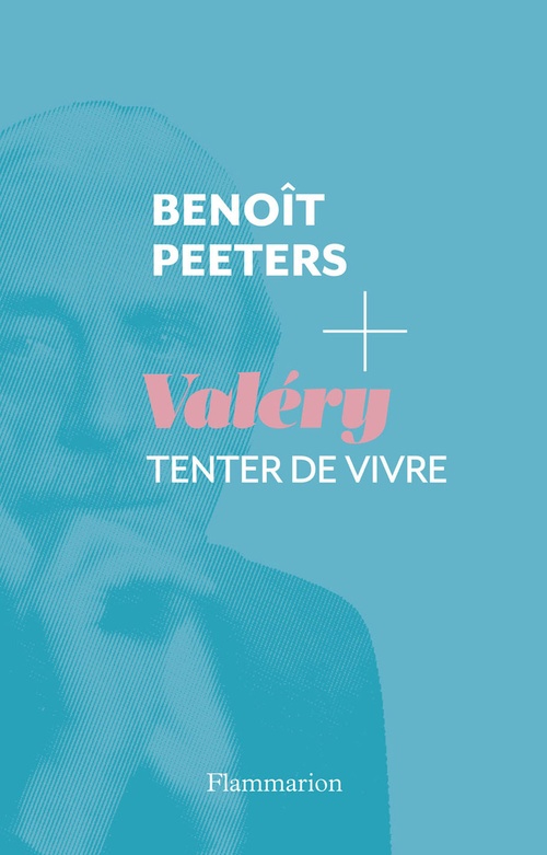 ebook cover of Valéry. Tenter de vivre, by Benoît Peeters