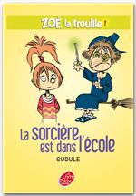 Couverture ebook de Zoé la trouille 1 - La sorcière est dans l'école, de Gudule