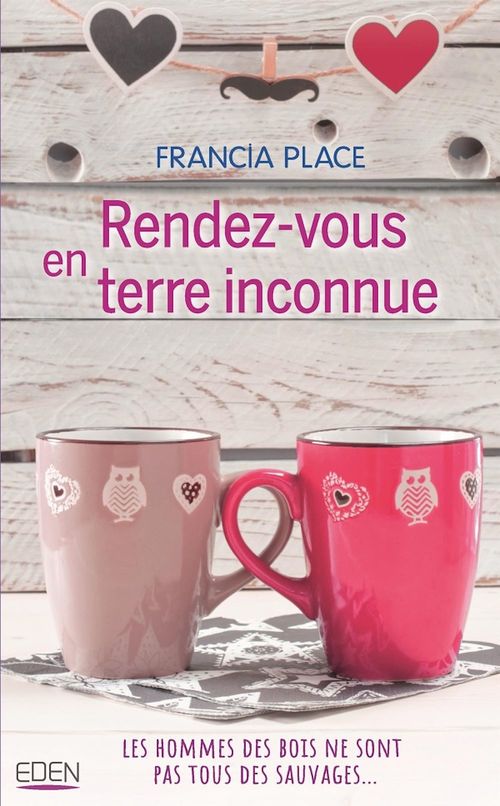 Couverture ebook de Rendez-vous en terre inconnue, de Francia Place