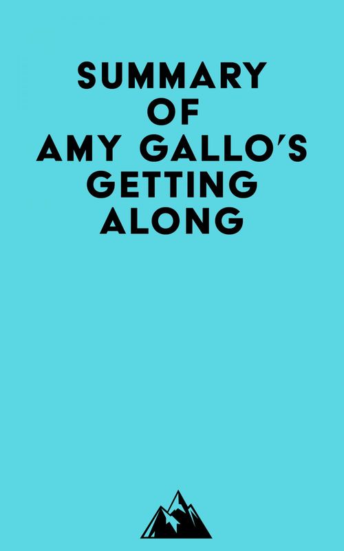 Couverture ebook de Summary of Amy Gallo's Getting Along, de Everest Media