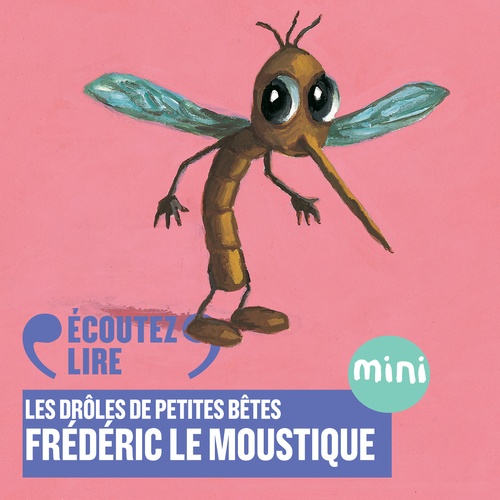 Couverture audiobook de Frédéric le moustique - Les Drôles de Petites Bêtes, de Antoon Krings