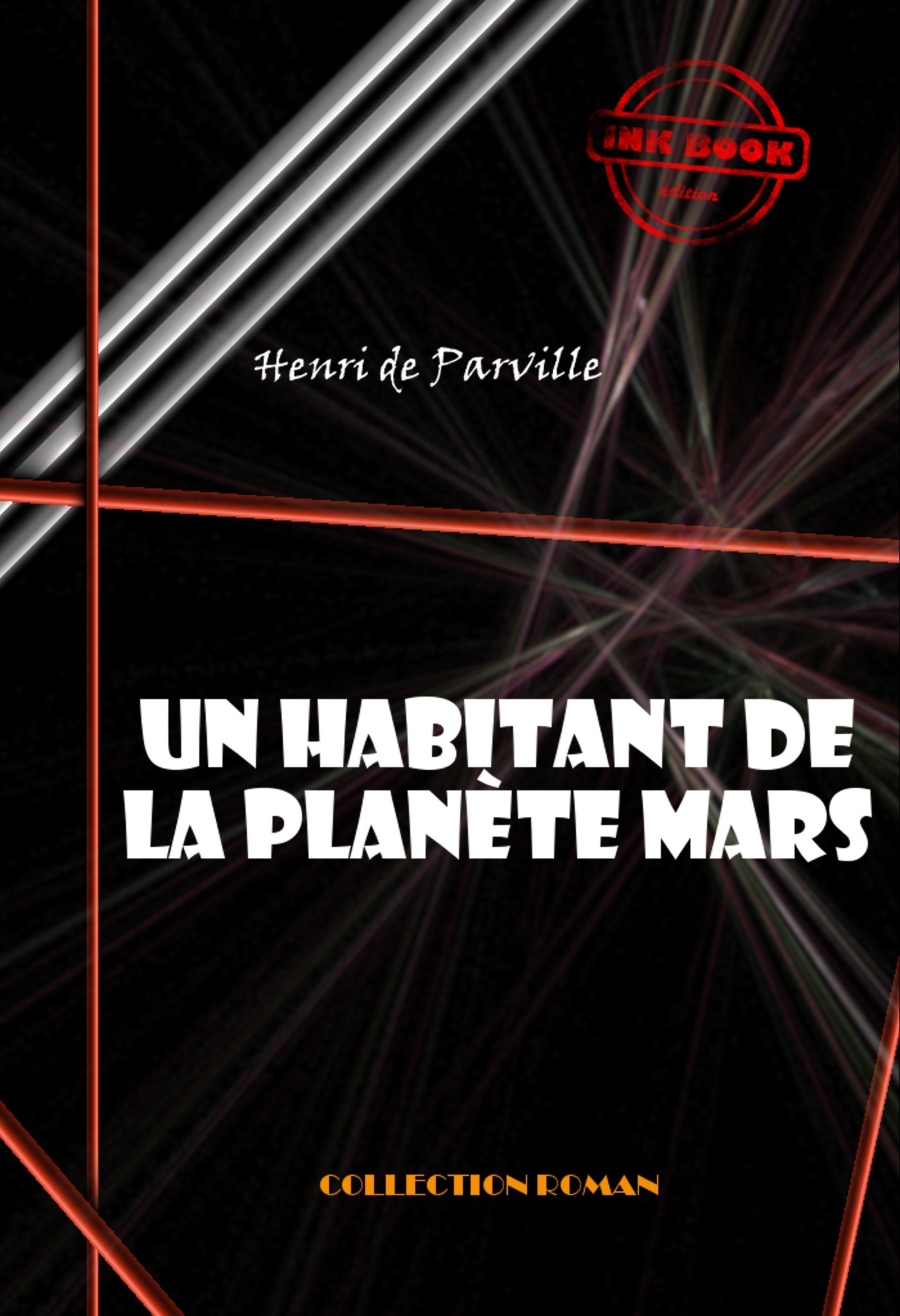 ebook cover of Un habitant de la planète Mars [édition intégrale revue et mise à jour], by Henri De Parville