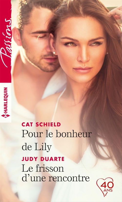 Couverture ebook de Pour le bonheur de Lily - Le frisson d'une rencontre, de Judy Duarte, Cat Schield