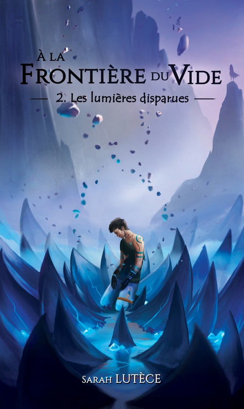 Couverture ebook de A la frontière du vide - Tome 2 : Les lumières disparues, de Sarah Lutèce