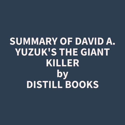 Couverture audiobook de Summary of David A. Yuzuk's The Giant Killer, de Distill Books