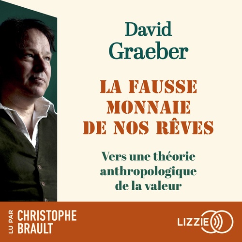 audiobook cover of La Fausse monnaie de nos rêves, by David Graeber
