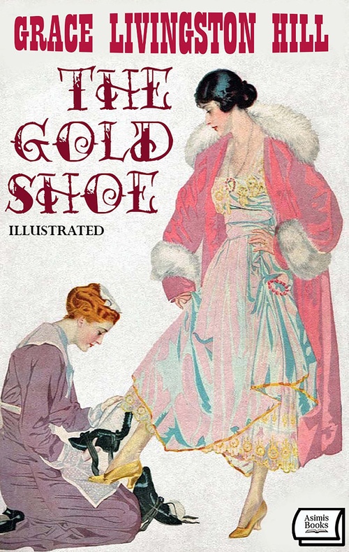 Couverture ebook de The Gold Shoe. Illustrated, de Grace Livingston Hill