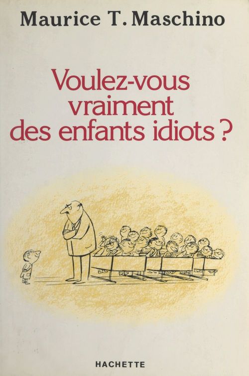 Couverture ebook de Voulez-vous vraiment des enfants idiots ?, de Maurice tarik Maschino