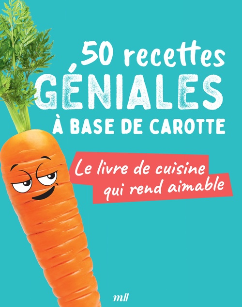 ebook cover of 50 recettes géniales à base de carotte, by Collectif