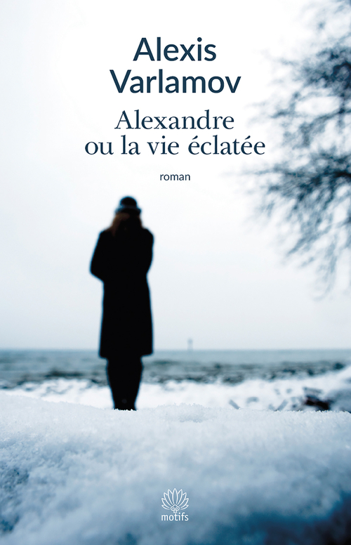 Couverture ebook de Alexandre ou la vie éclatée, de Alexei Varlamov