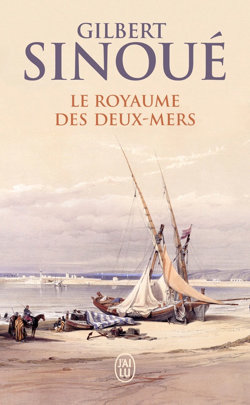 Couverture ebook de Le royaume des Deux-Mers, de Gilbert Sinoué