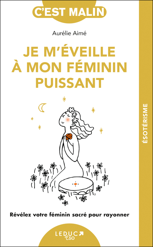 Couverture ebook de Je m'éveille à mon féminin puissant, c'est malin, de Aurélie Aimé