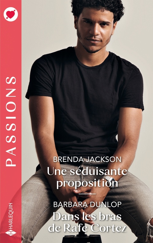 ebook cover of Une séduisante proposition - Dans les bras de Rafe Cortez, by Brenda Jackson, Barbara Dunlop