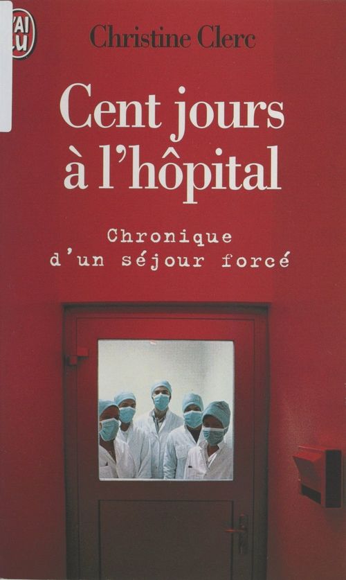 ebook cover of Cent jours à l'hôpital, by Christine Clerc