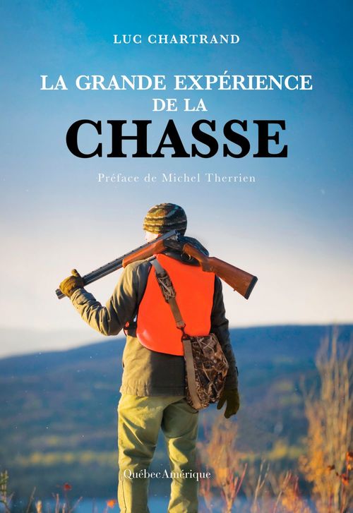 ebook cover of La grande expérience de la chasse, by Luc Chartrand