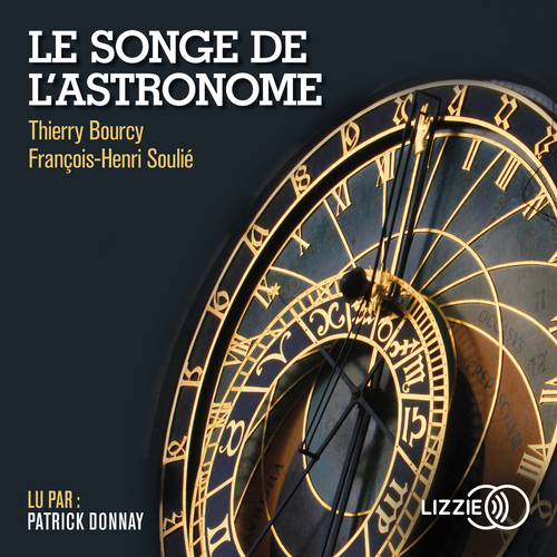 Couverture audiobook de Le songe de l'astronome, de Thierry Bourcy, François-Henri Soulié