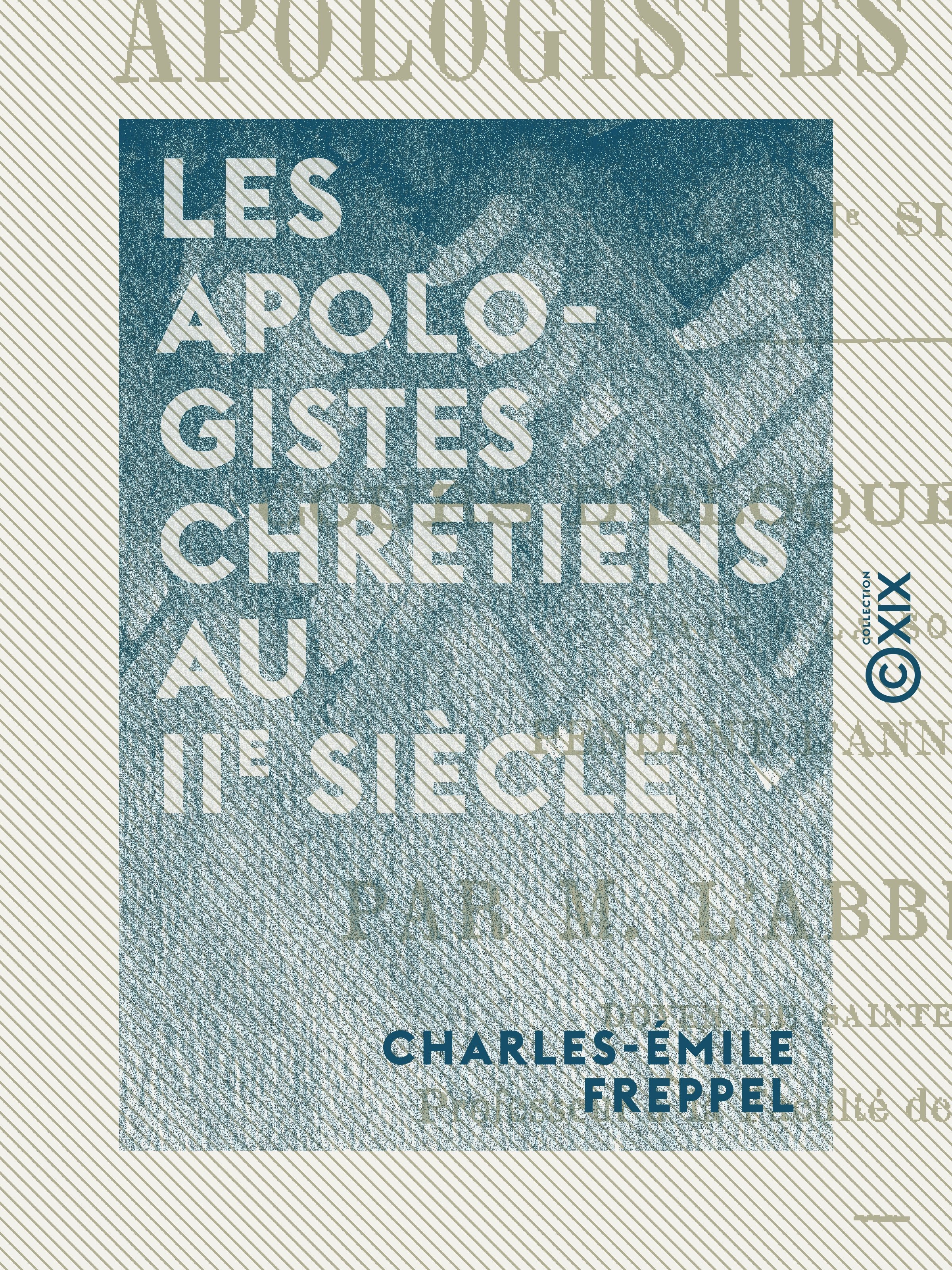 ebook cover of Les Apologistes chrétiens au IIe siècle, by Charles-Emile Freppel