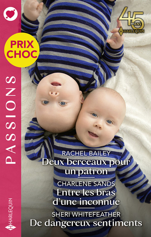 Couverture ebook de Deux berceaux pour un patron - Entre les bras d'une inconnue - De dangereux sentiments, de Rachel Bailey, Charlene Sands, Sheri Whitefeather
