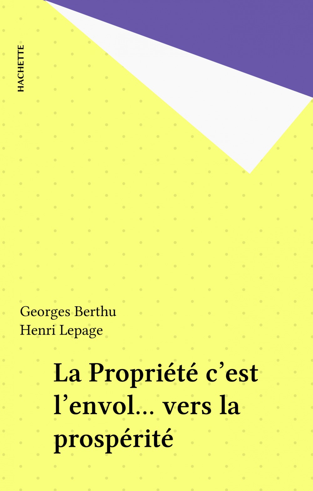 Couverture ebook de La Propriété c'est l'envol... vers la prospérité, de Henri Lepage