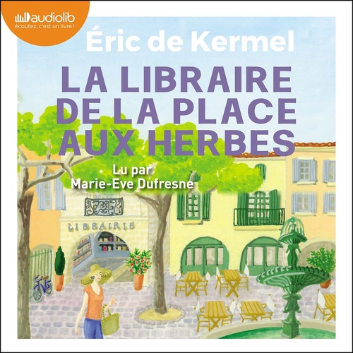 Couverture audiobook de La Libraire de la place aux herbes, de Eric De Kermel