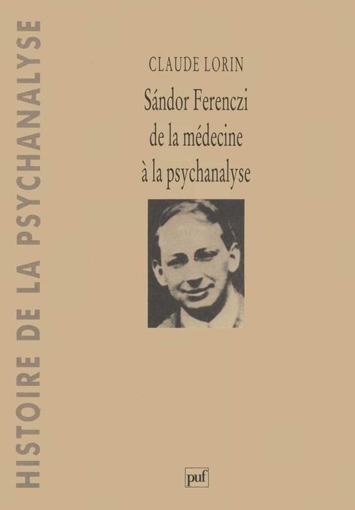 Couverture ebook de Sándor Ferenczi : De la médecine à la psychanalyse, de Claude Lorin